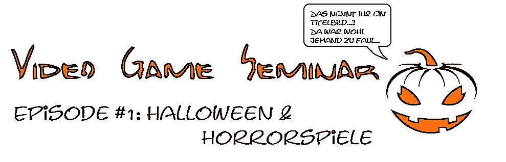 Video Game Seminar – Podcast #1: Halloween und Horrorspiele