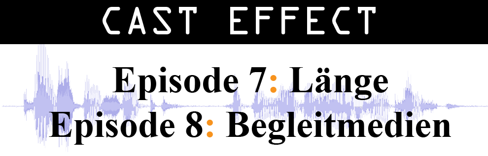 Cast Effect Ep. 7 – Länge