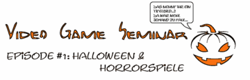 Video Game Seminar – Podcast #1: Halloween und Horrorspiele