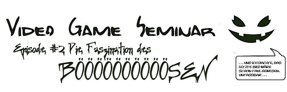 Video Game Seminar – Podcast #2 Die Faszination des Bösen