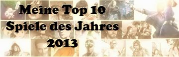 Meine Top 10 Spiele des Jahres 2013