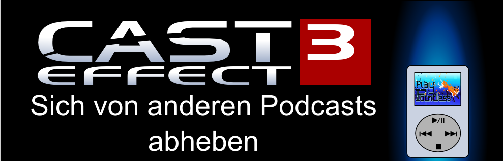 Cast Effect Ep.3 – Sich von anderen Podcasts abheben