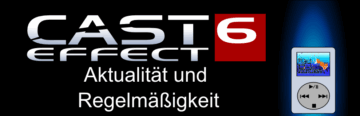 Cast Effect Ep.6 – Aktualität und Regelmäßigkeit