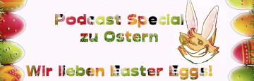 Podcast Special: Wir lieben Easter Eggs!