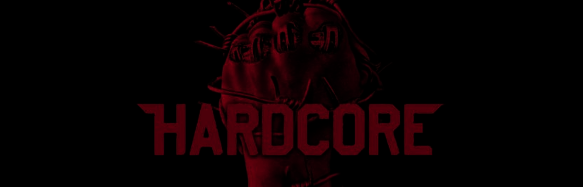 Review: HARDCORE Bluray Review + Audio-Special